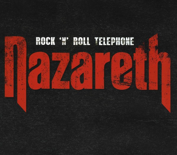 Nazareth - Rock 'N' Roll Telephone (2014) & Tattooed On My Brain (2018)