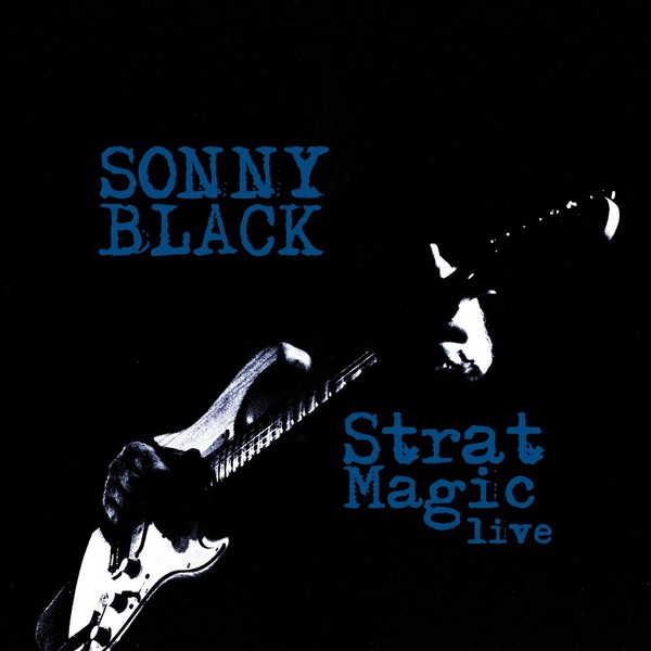 Sonny Black & Jamie Mckivitt Strat Magic Live (Live in Concert) (2021)