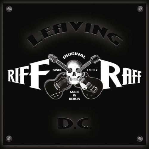 Riff / Raff - 2012 - Leaving D.C. (AC/DC Tribute Band; Riff Raff Records - SAOL 100, Germany)
