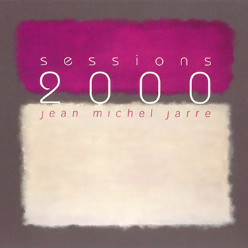 Jean Michel Jarre - Sessions 2000 (2002)